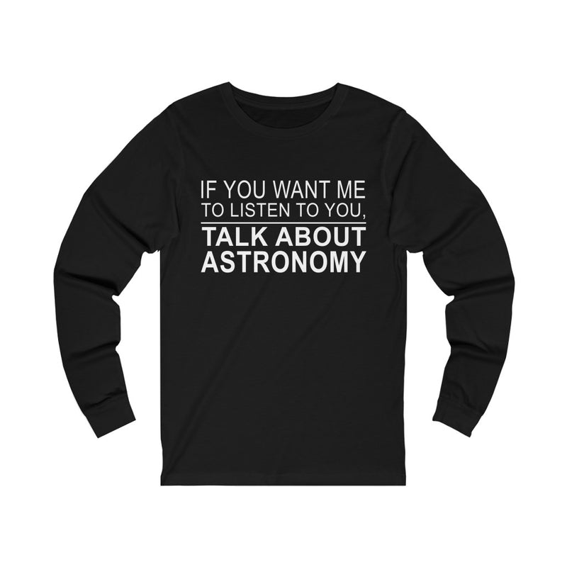 If You Want Unisex Jersey Long Sleeve T-shirt