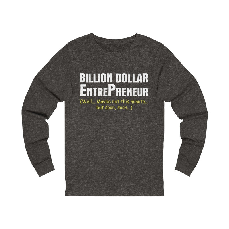 Billion Dollar Entrepreneur Unisex Jersey Long Sleeve T-shirt