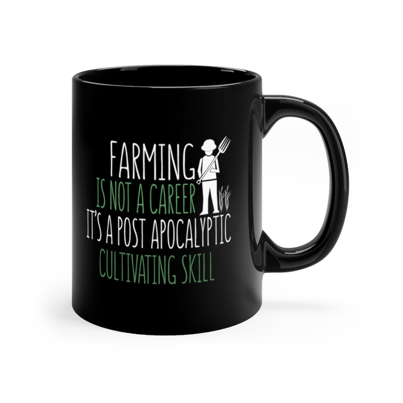 Farming Is Not A Career 11oz Black Mug
