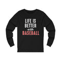 Life Is Better Unisex Jersey Long Sleeve T-shirt