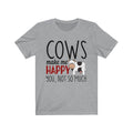 Cows Make Me Happy Unisex Jersey Short Sleeve T-shirt