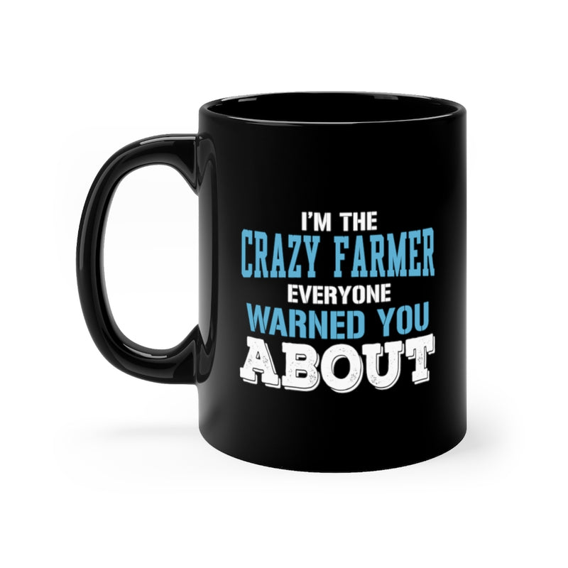I'm The Crazy Farmer 11oz Black Mug