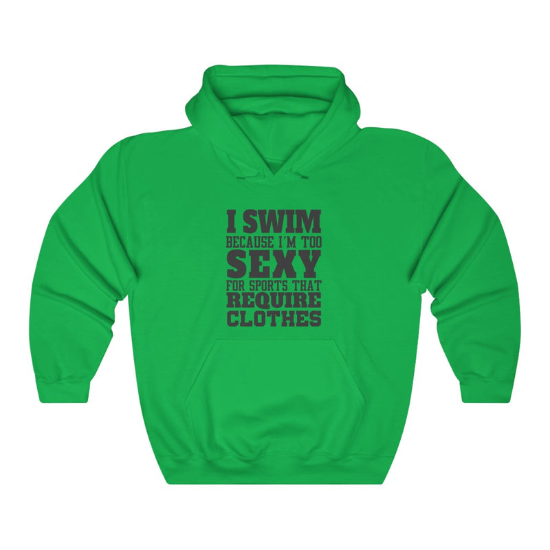 I Swim Because Unisex Heavy Blend™ Hoodie