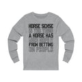 Horse Sense Unisex Jersey Long Sleeve T-shirt