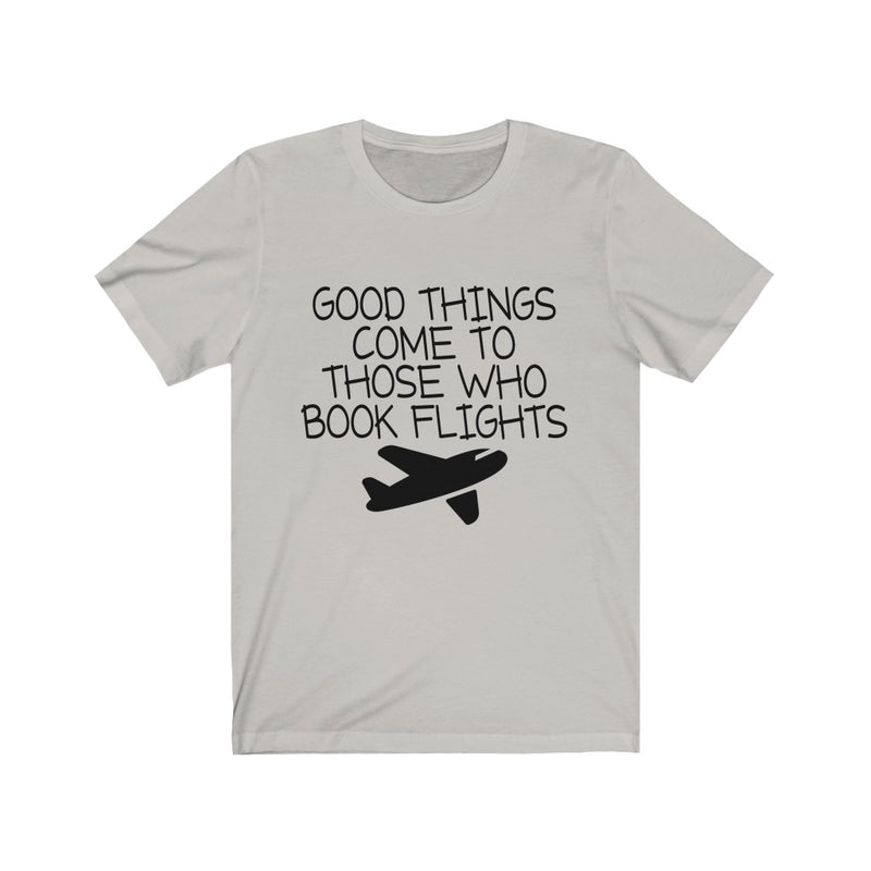 Good Things Come Unisex Jersey Short Sleeve T-shirt
