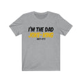 I'm The Dad Unisex Jersey Short Sleeve T-shirt