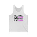 Volleyball Is My Unisex Jersey Tank