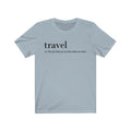 Travel Definition Unisex Jersey Short Sleeve T-shirt