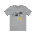 Girls Just Wanna Unisex Jersey Short Sleeve T-shirt
