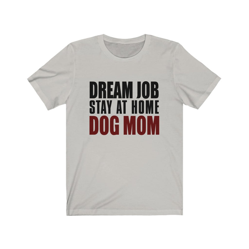 Dream Job Unisex Jersey Short Sleeve T-shirt