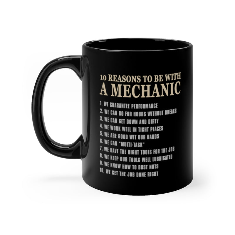 10 Reasons To Be With A Mechanic 11oz Black Mug