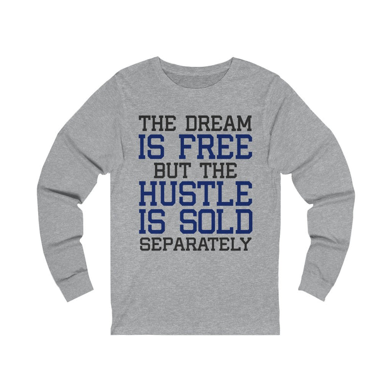 The Dream Is Free Unisex Jersey Long Sleeve T-shirt