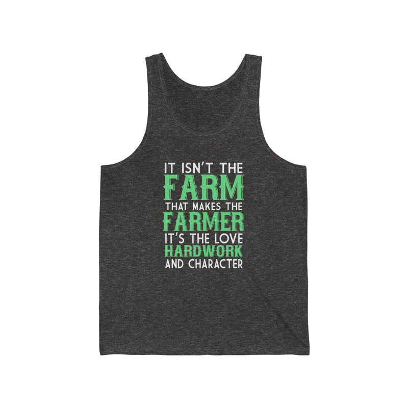It Isn't The Farm That Makes The Farmer Unisex Jersey Tank