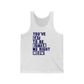You've Cat To Unisex Jersey Tank