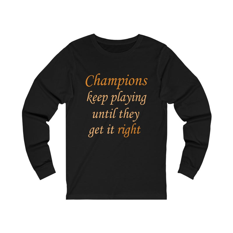 Champions Keep Playing Unisex Jersey Long Sleeve T-shirt