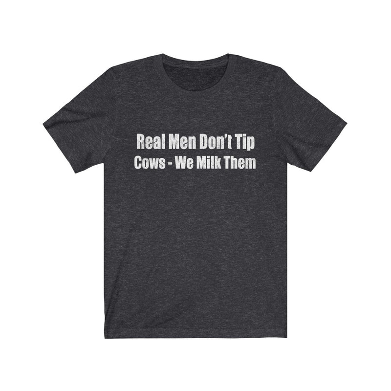 Real Men Unisex Jersey Short Sleeve T-shirt