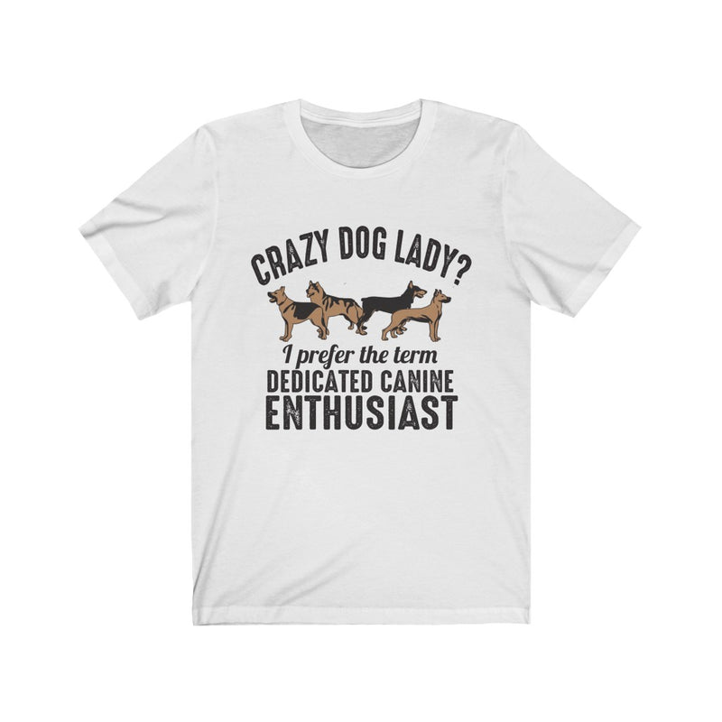 Crazy Dog Lady? Unisex Jersey Short Sleeve T-shirt