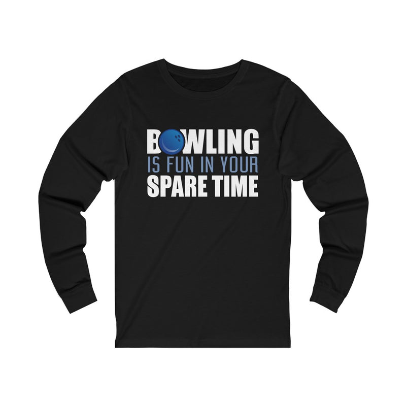 Bowling Is Fun Unisex Long Sleeve T-shirt