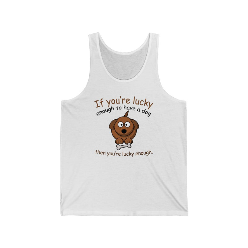 If You're Lucky Unisex Jersey Tank