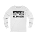 Never Let Good Unisex Jersey Long Sleeve T-shirt