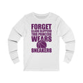 Forget Glass Slippers Unisex Jersey Long Sleeve T-shirt
