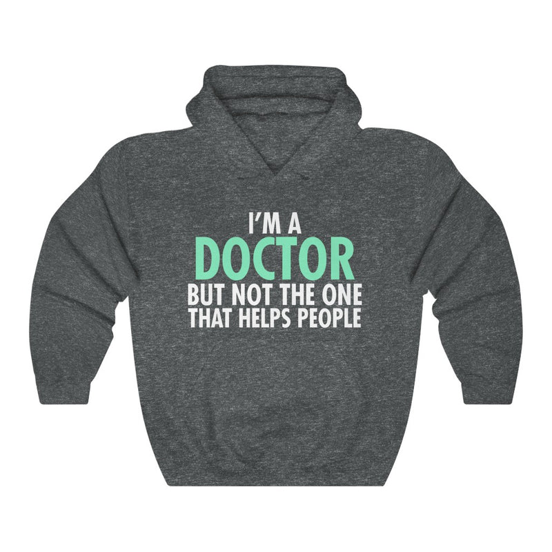 I'm A Doctor Unisex Heavy Blend™ Hoodie