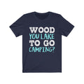 Wood You Lake Unisex Jersey Short Sleeve T-shirt