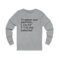 To Answer Your Unisex Jersey Long Sleeve T-shirt