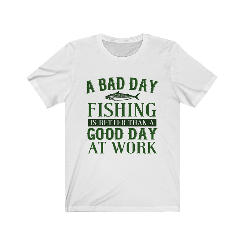 A Bad Day Fishing Unisex Short Sleeve T-shirt
