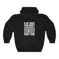 If At First Unisex Heavy Blend™ Hooded Sweatshirt