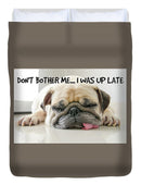 Don't Bother Me - Duvet Cover