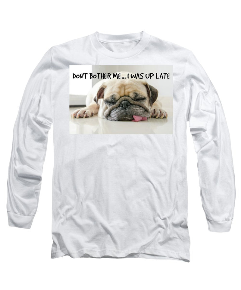 Don't Bother Me - Long Sleeve T-Shirt