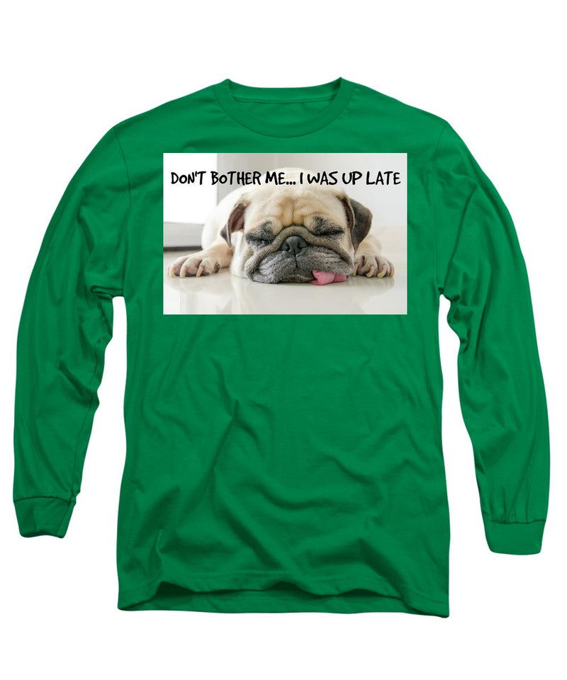 Don't Bother Me - Long Sleeve T-Shirt