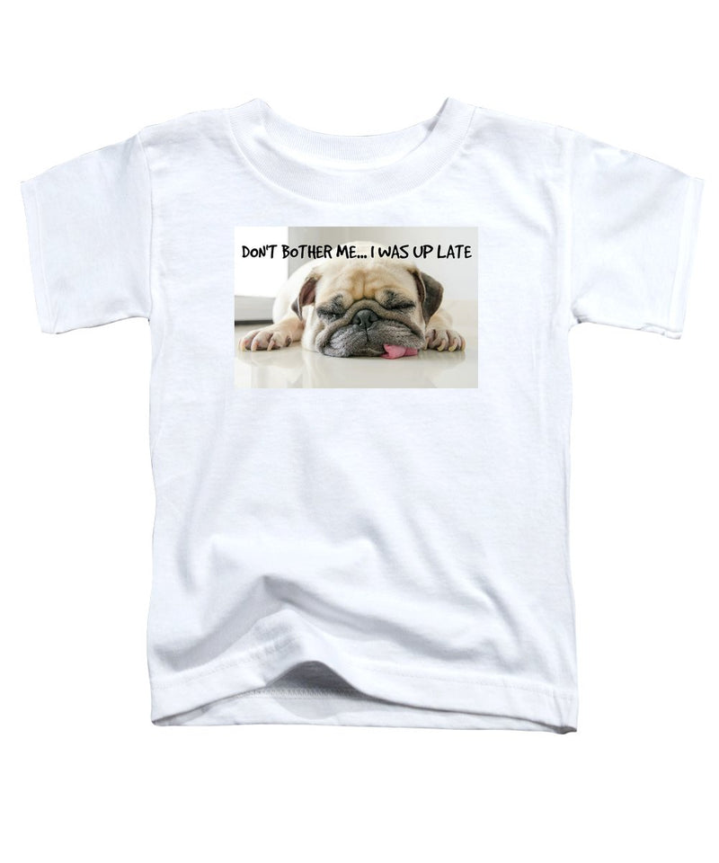 Don't Bother Me - Toddler T-Shirt