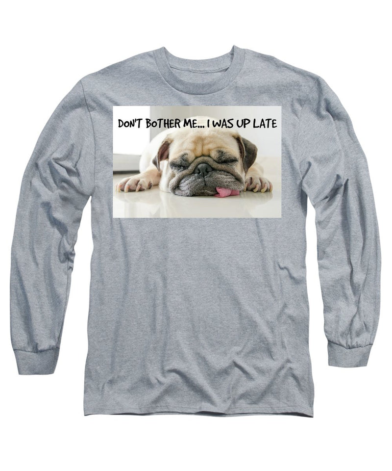 Don't Bother Me - Long Sleeve T-Shirt