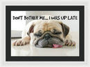 Don't Bother Me - Framed Print