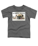 Don't Bother Me - Toddler T-Shirt
