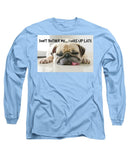 Don't Bother Me - Long Sleeve T-Shirt