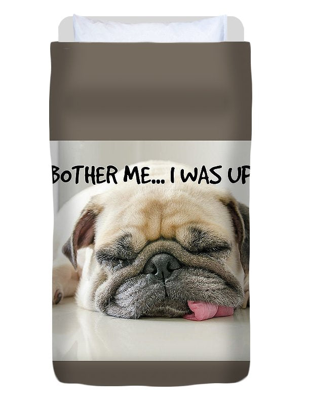 Don't Bother Me - Duvet Cover