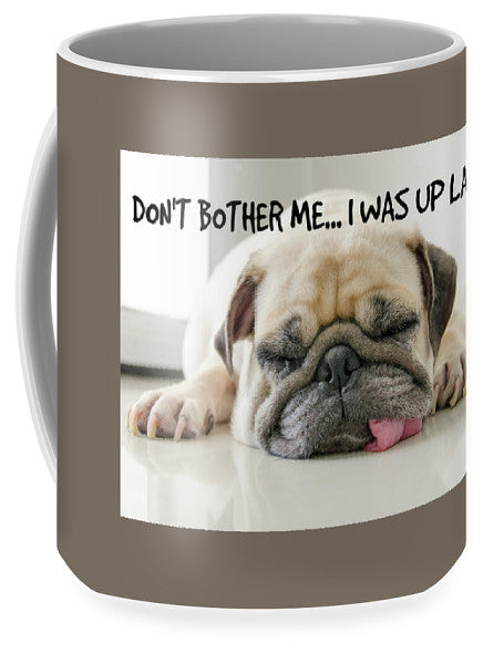 Don't Bother Me - Mug