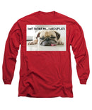 Don't Bother Me - Long Sleeve T-Shirt