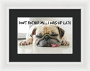 Don't Bother Me - Framed Print