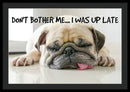 Don't Bother Me - Framed Print
