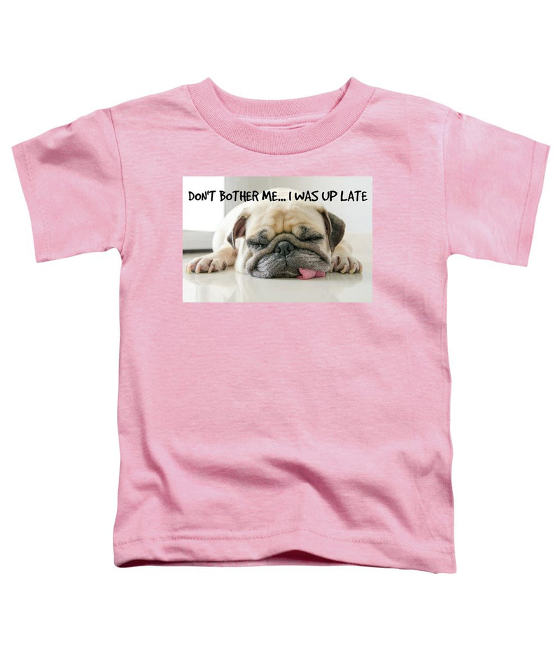 Don't Bother Me - Toddler T-Shirt