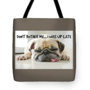 Don't Bother Me - Tote Bag