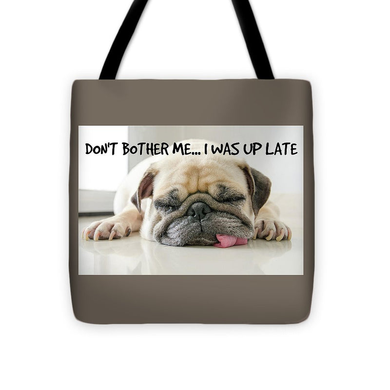 Don't Bother Me - Tote Bag