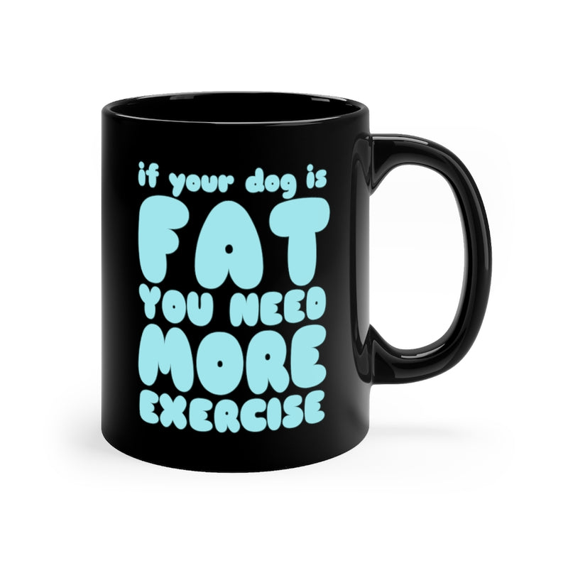 If Your Dog 11oz Black Mug