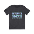 If There Are Unisex Jersey Short Sleeve T-shirt