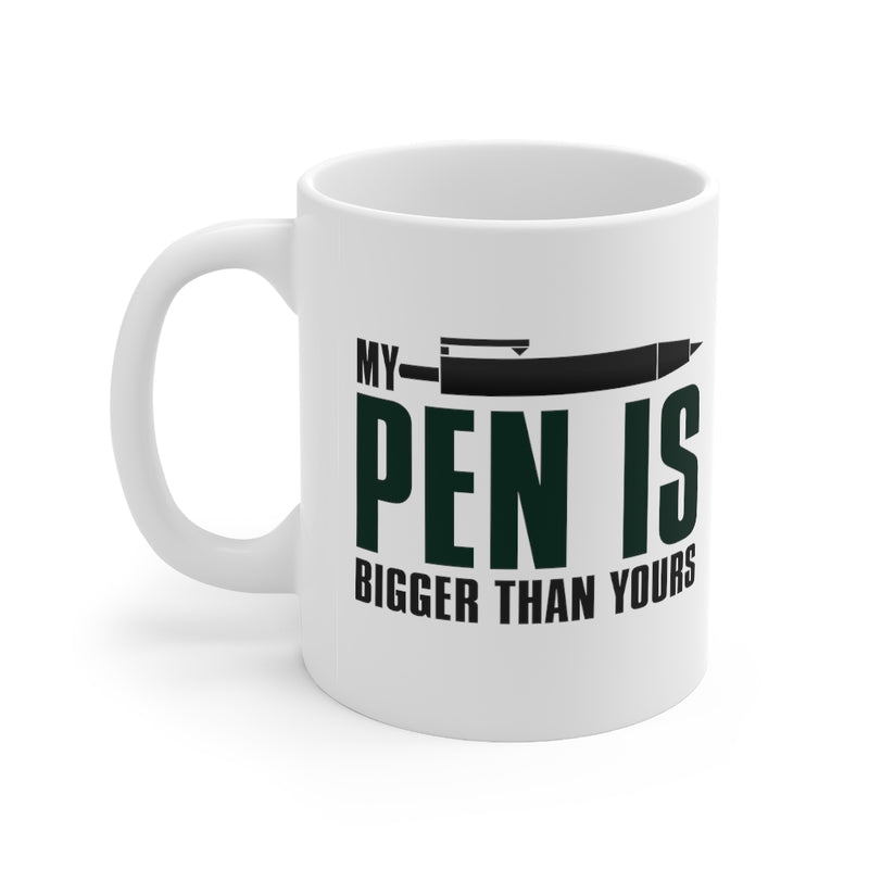 My Pen Is 11oz Mug