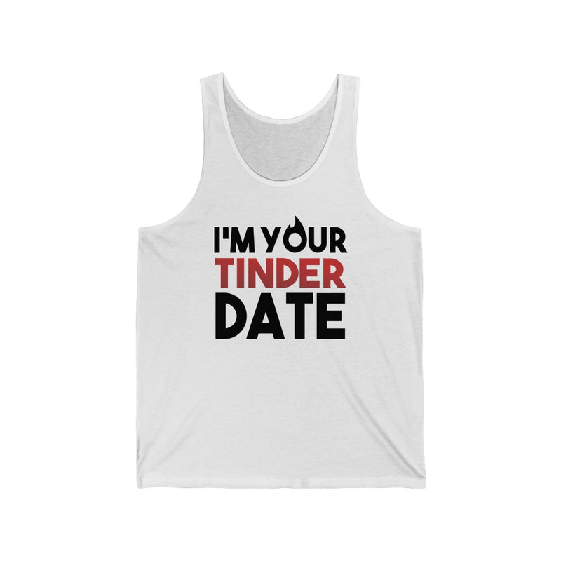 I'm Your Tinder Date Unisex Jersey Tank